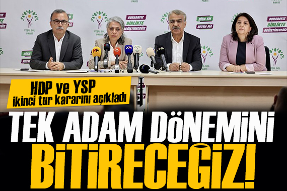 HDP ve Yeşil Sol Parti ikinci tur kararını açıkladı: Tek adam dönemini bitireceğiz