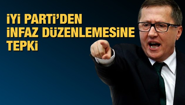 İyi Parti'den infaz düzenlemesine tepki!