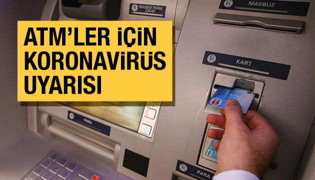 ATM ler için  koronavirüs  uyarısı