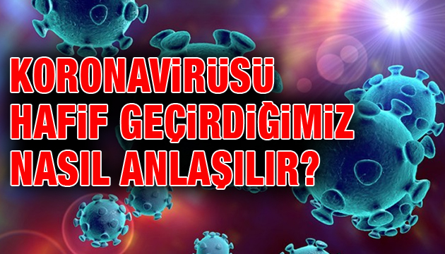 Koronavirüsü hafif geçirdiğimiz nasıl anlaşılır? Prof. Dr. Meral Sönmezoğlu açıkladı