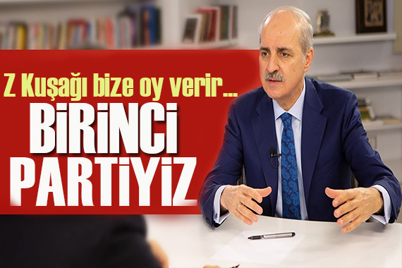 Numan Kurtulmuş: Z kuşağı bize oy verir!