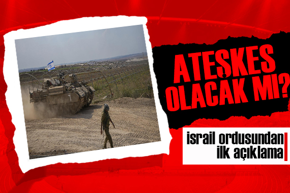 Gazze’de ateşkes olacak mı? İsrail ordusundan kritik açıklama