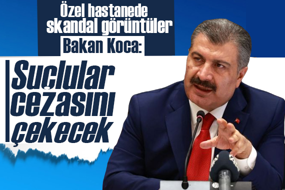 Skandal görüntüler! Bakan Koca: Suçlular kesinlikle cezasını çekecek