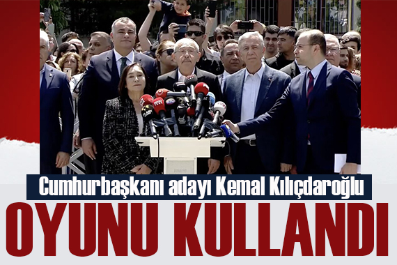 Millet İttifakı nın adayı Kemal Kılıçdaroğlu oyunu kullandı