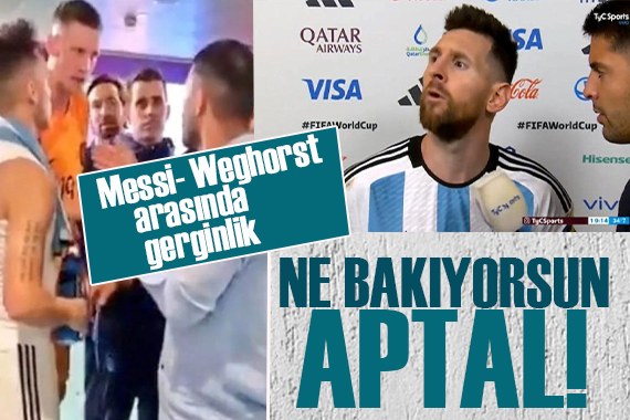 Maç sonrası olay! Messi, Weghorst a hakaret etti