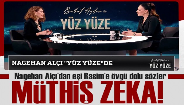 Nagehan Alçı: Rasim Ozan'ın müthiş bir zekası var!