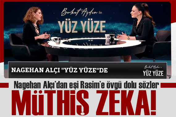 Nagehan Alçı: Rasim Ozan ın müthiş bir zekası var!