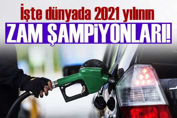 Dünyada 2021 yılının zam şampiyonları!