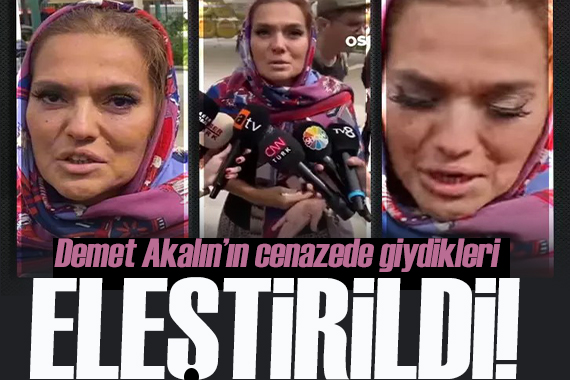 Demet Akalın ın cenazede giydikleri eleştirildi!