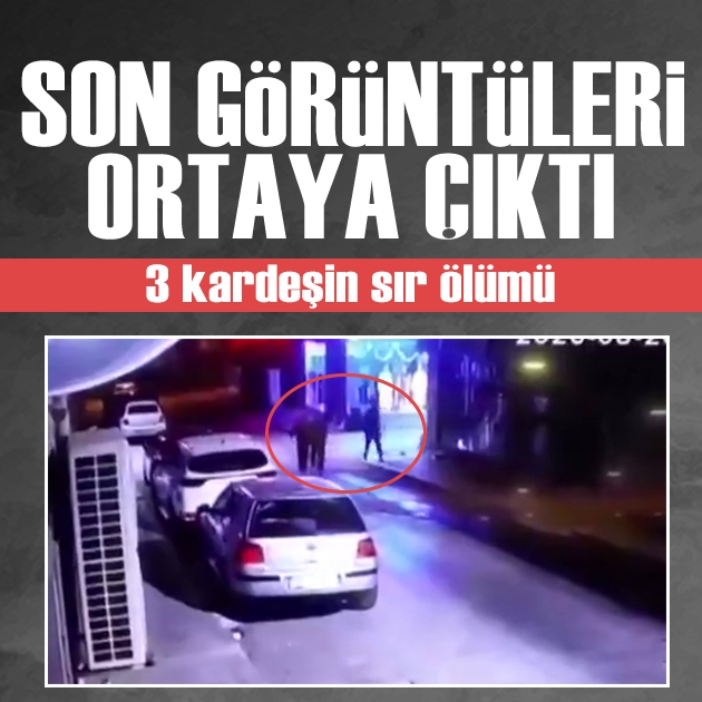 Kocaeli Darıca'da cansız bedenleri bulunan 3 kardeşin son görüntüleri ortaya çıktı
