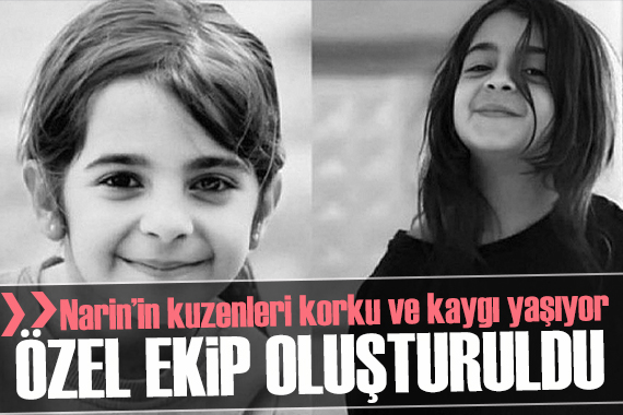 Bakanlık harekete geçti: Narin in kuzenleri korku ve kaygı yaşıyor