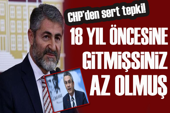 Bakan Nebati’ye CHP’den sert çıkış: 18 yıl öncesine gitmişsiniz, az olmuş!