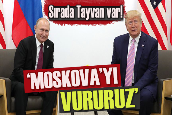 Trump’tan Putin’e tehdit:  Moskova’yı vururuz!