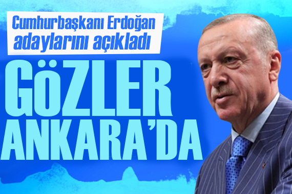 Cumhurbaşkanı Erdoğan  Ankara ilçe adaylarını açıkladı