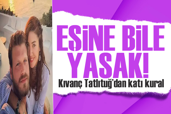 Kıvanç Tatlıtuğ dan Eşi Başak Dizer e mutfak yasağı! Asla kimse giremez