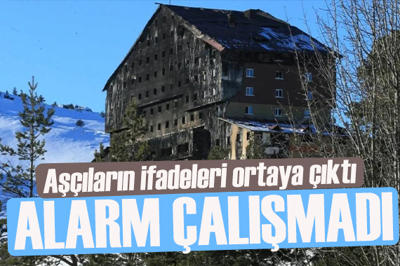 Otel yangınında aşçıların ifadeleri ortaya çıktı