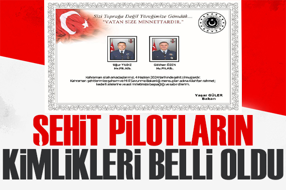 Şehit pilotların kimlikleri belli oldu