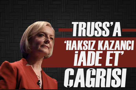 İstifa eden Truss a  Haksız kazancı iade et  çağrısı