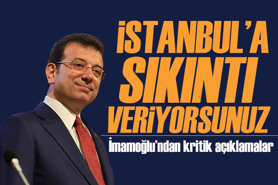 İmamoğlu ndan yatırımlar için Hazine onayı verilmemesine tepki