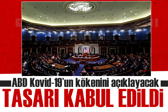 Tasarı kabul edildi: ABD Kovid-19 un kökenini açıklayacak