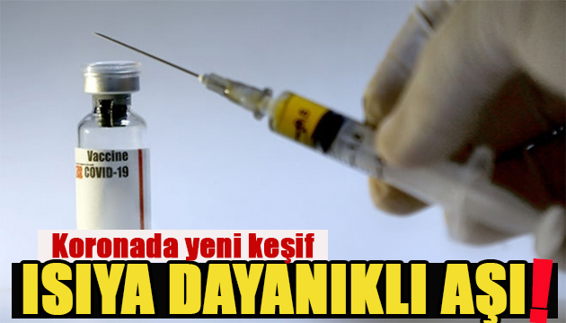 ABD ısıya dayanıklı covid aşısı geliştirdi