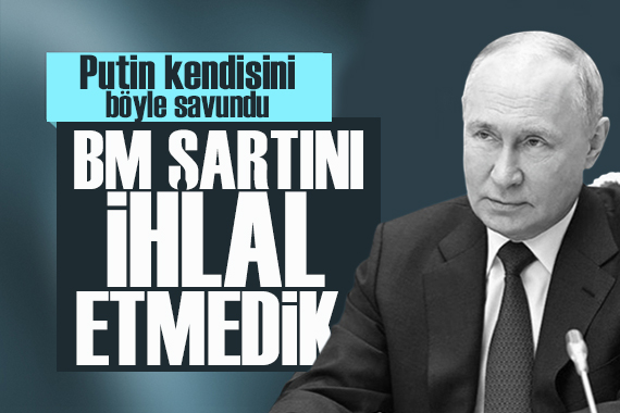 Putin kendisini böyle savundu: BM Şartı nı ihlal etmedik!