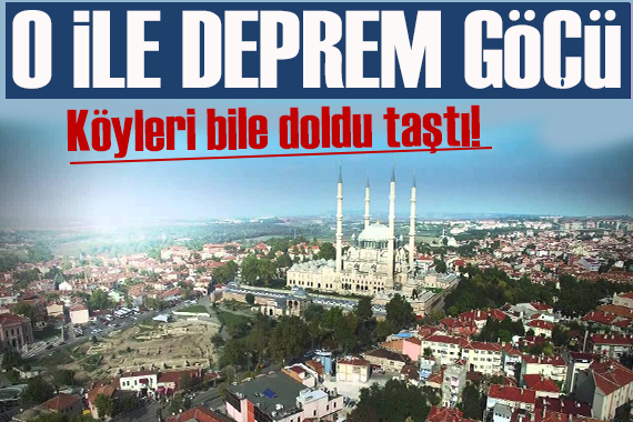 O ile deprem göçü: Köyleri bile doldu taştı!