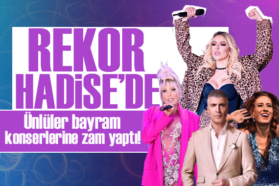 Ünlüler bayram konserlerine zam yaptı! Rekor Hadise de