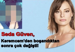 Keremcem den boşandı, öyle bir değişti ki!