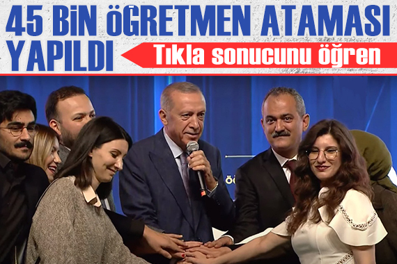 Cumhurbaşkanı Erdoğan butona bastı, 45 bin öğretmen ataması yapıldı!