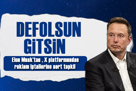 Elon Musk tan , X platformundan reklam iptallerine sert tepki!