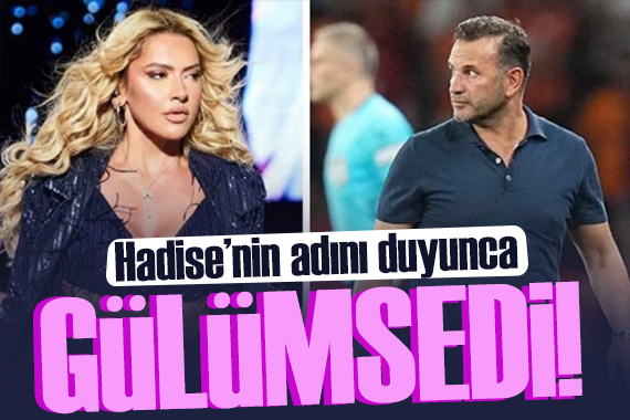 Hadise nin adını duymak Okan Buruk u gülümsetti