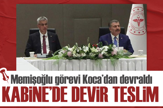 Kabine de devir teslim:  Memişoğlu görevi Koca dan devraldı