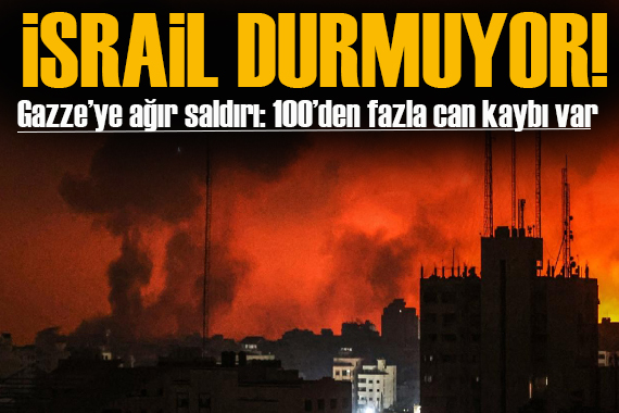 İsrail den Gazze ye ağır bombardıman: 100 den fazla kişi hayatını kaybetti