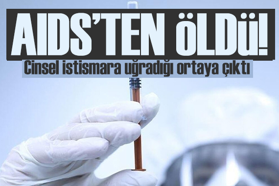 13 yaşındaki çocuğun AIDS ten öldüğü ortaya çıktı!