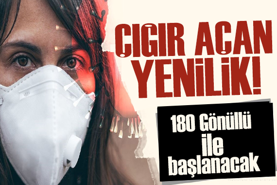 Çığır açacak yenilik: 180 gönüllü ile başlanacak