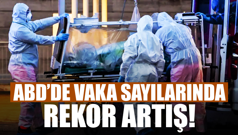 ABD de vaka sayılarında rekor artış!