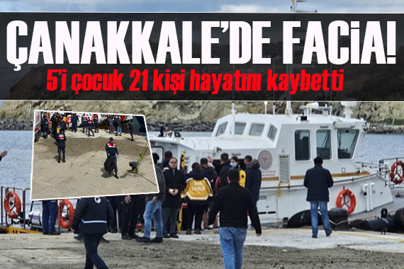 Çanakkale de bot faciası! Ölü sayısı 21 ye çıktı