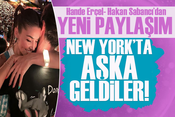 Hande Erçel ile Hakan Sabancı dan New York çıkarması