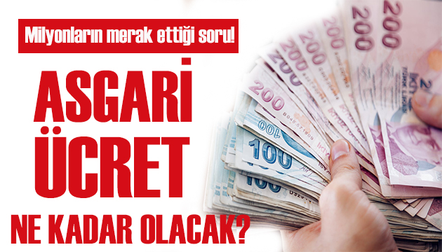 Milyonların merak ettiği soru: Asgari ücret ne kadar olacak?