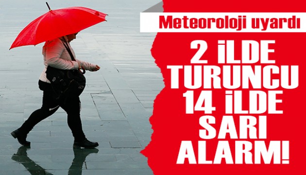 Meteoroloji'den sağanak yağış uyarısı: 2 ilde turuncu, 14 ilde sarı alarm!