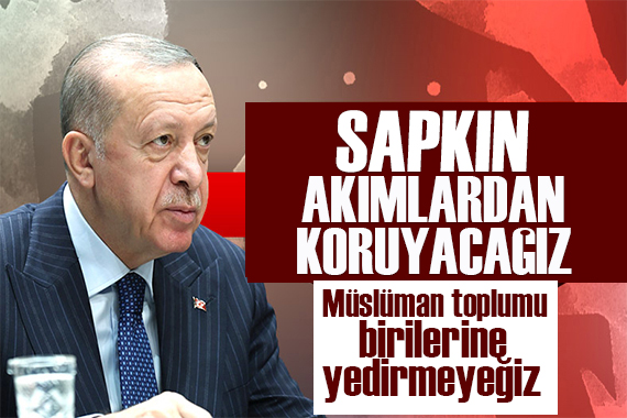 Erdoğan dan anayasa değişikliği açıklaması: Sapkın akımlardan koruyacağız