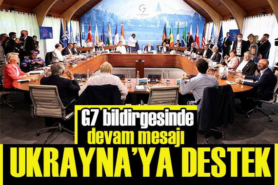 G7 bildirgesinde Ukrayna ya destek mesajı