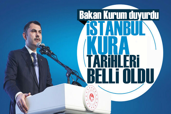 Bakan Kurum duyurdu:  İlk Evim  kampanyasında İstanbul kura tarihleri belli oldu