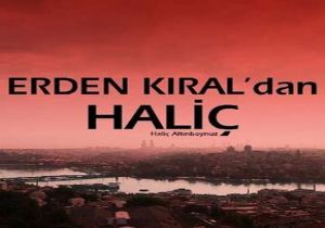 Başrolde Haliç Var