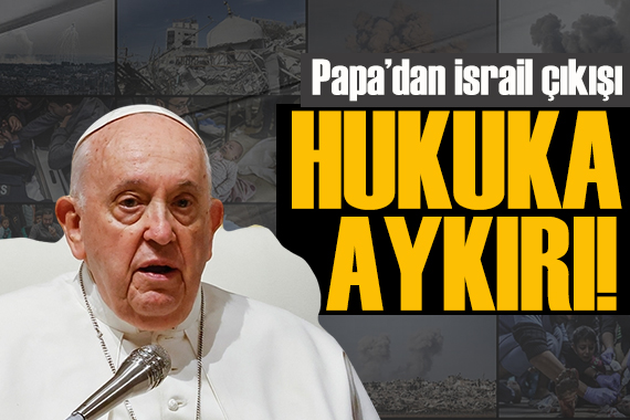 Papa dan İsrail çıkışı: Gazze de işlediği suçlar araştırılsın