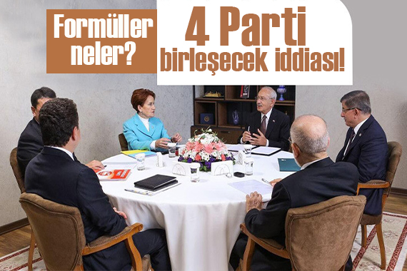 O formüller masada! 4 parti tek çatıda mı birleşecek?