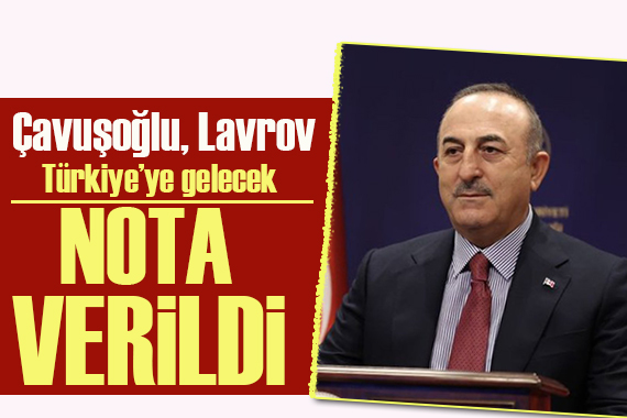 Dışişleri Bakanı Çavuşoğlu duyurdu:  Lavrov Türkiye ye gelecek