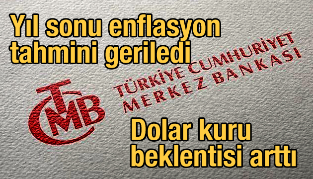 Yıl sonu enflasyon tahmini geriledi, dolar kuru beklentisi arttı!