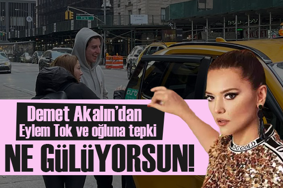 Demet Akalın dan Eylem Tok ve oğlunun New York ta gülerek görüntülenmesine tepki!